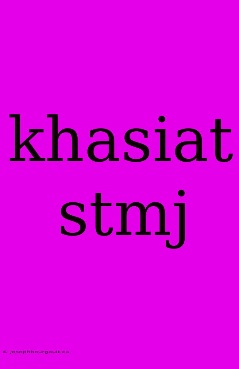 Khasiat Stmj