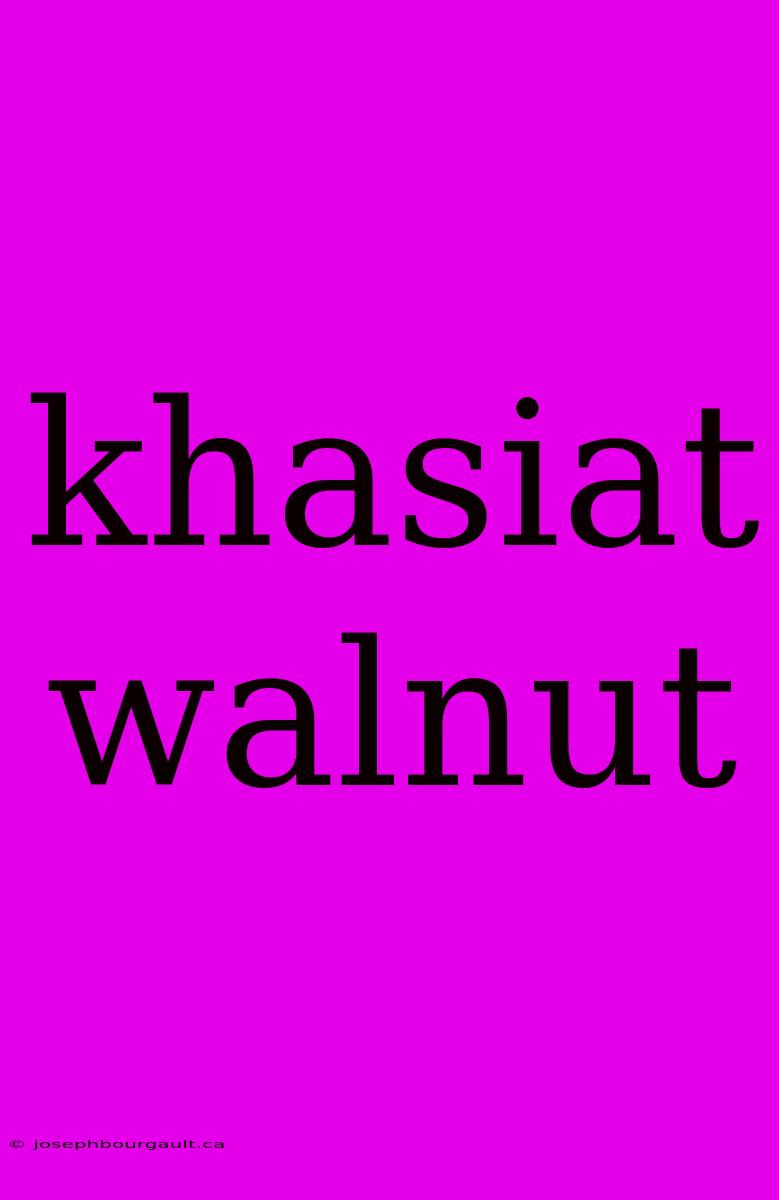 Khasiat Walnut