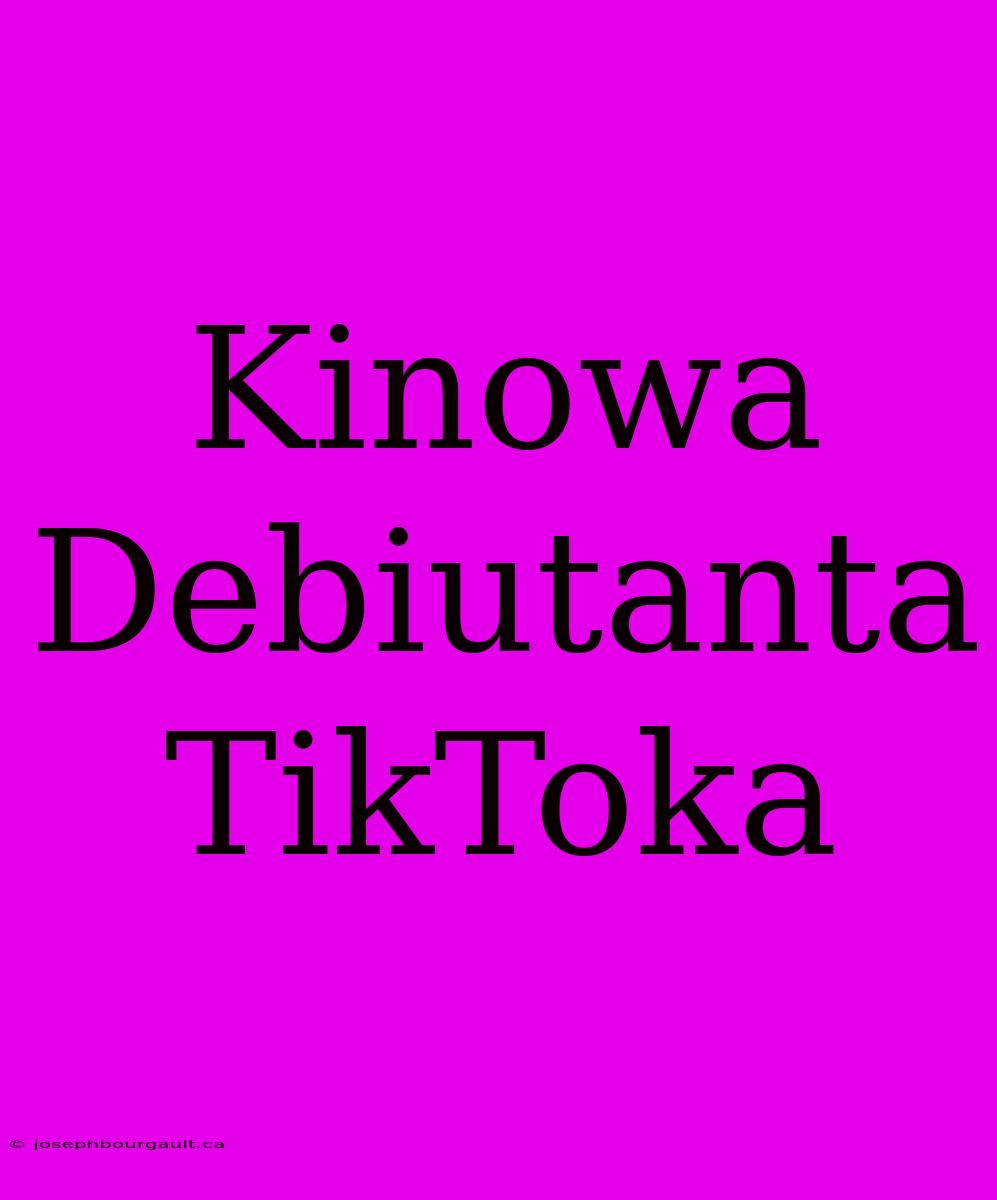 Kinowa Debiutanta TikToka