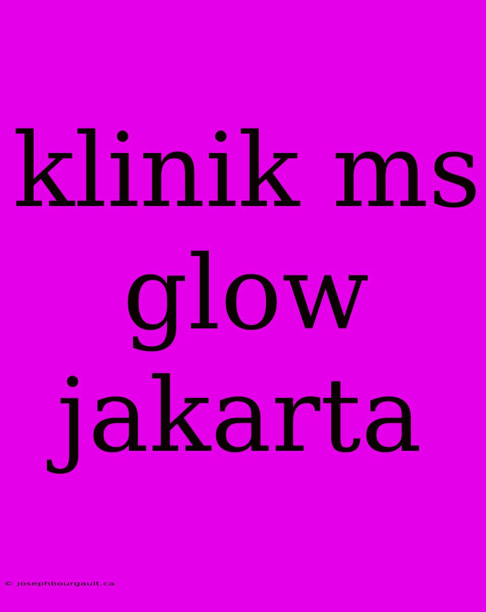 Klinik Ms Glow Jakarta