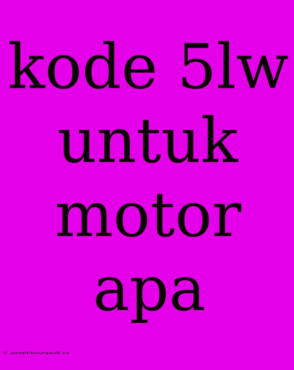 Kode 5lw Untuk Motor Apa