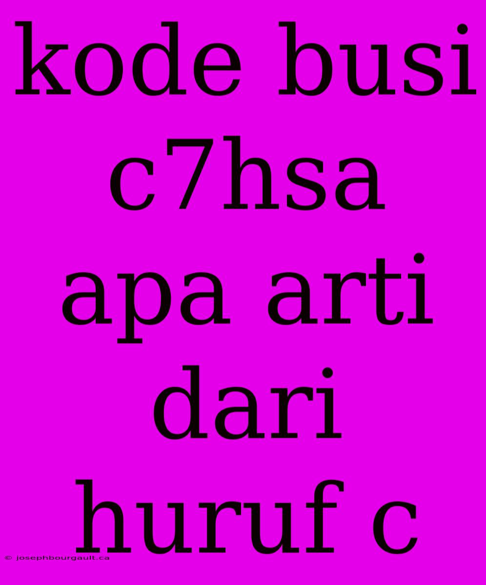 Kode Busi C7hsa Apa Arti Dari Huruf C