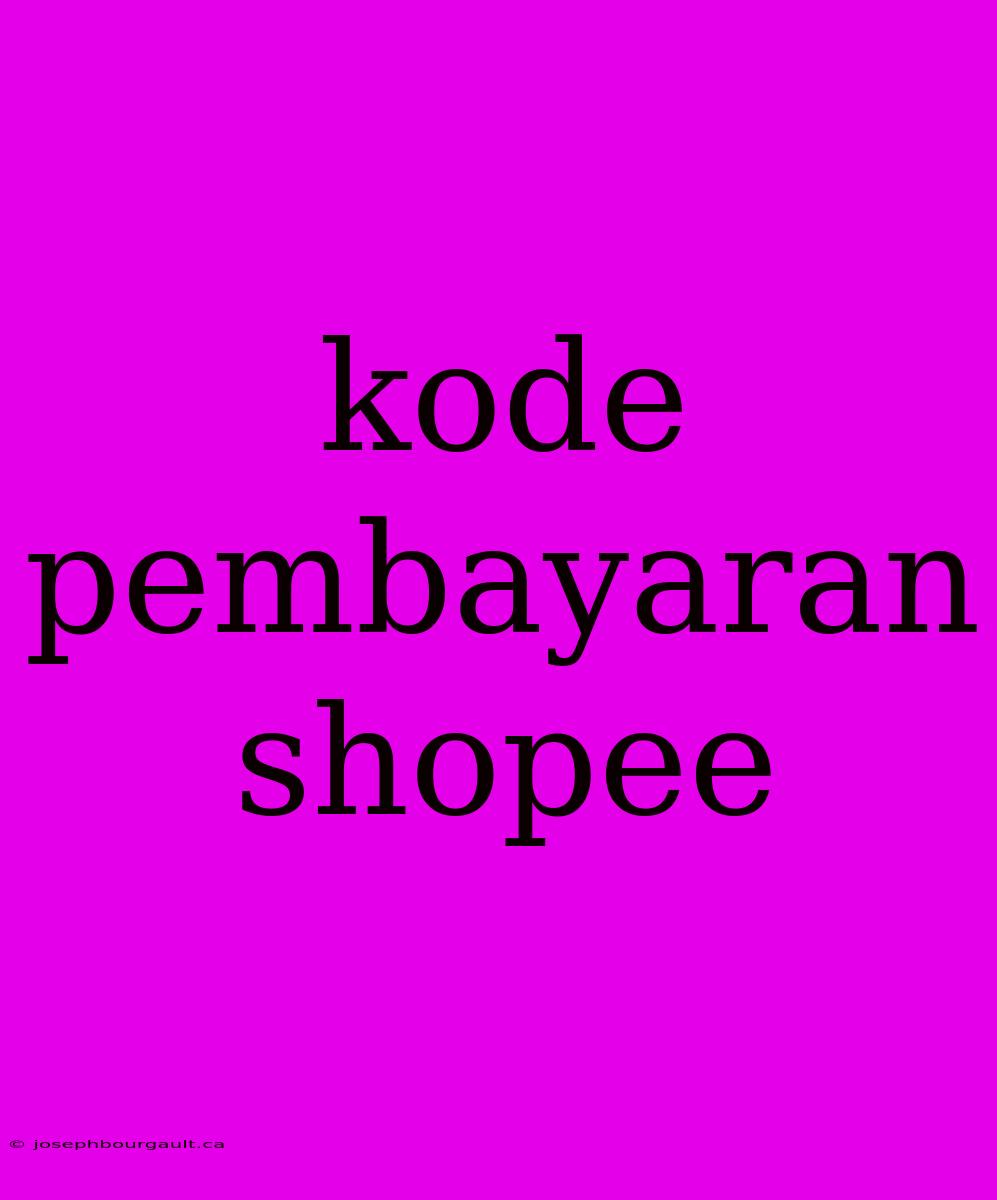 Kode Pembayaran Shopee