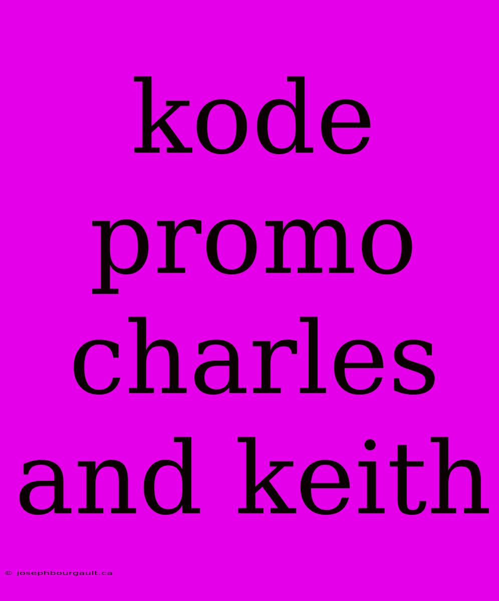 Kode Promo Charles And Keith