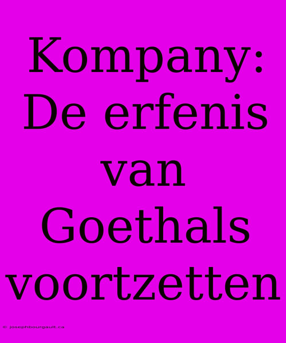 Kompany:  De Erfenis Van Goethals Voortzetten