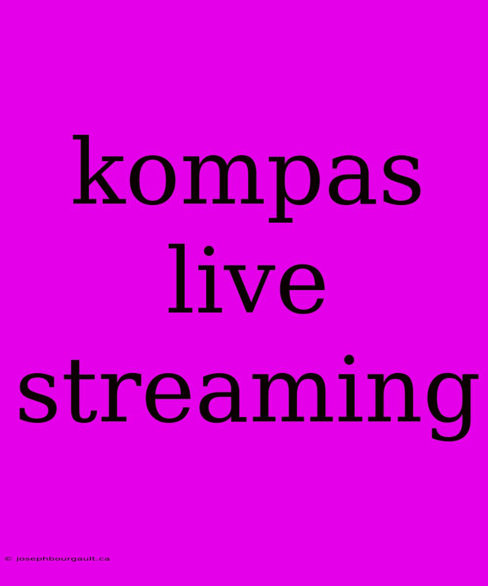 Kompas Live Streaming