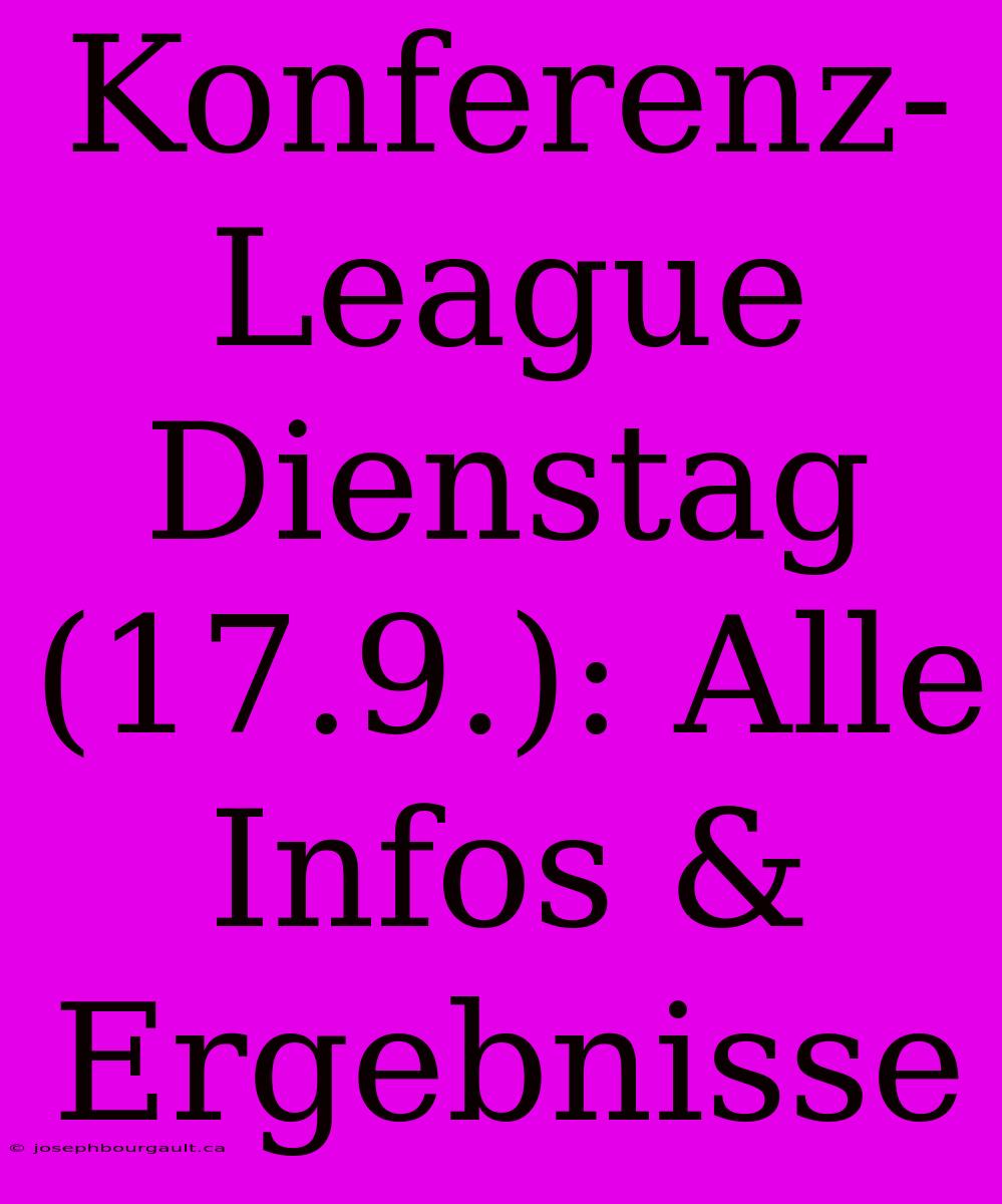 Konferenz-League Dienstag (17.9.): Alle Infos & Ergebnisse