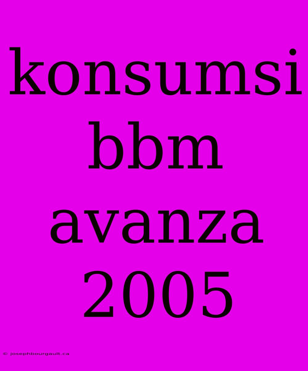 Konsumsi Bbm Avanza 2005