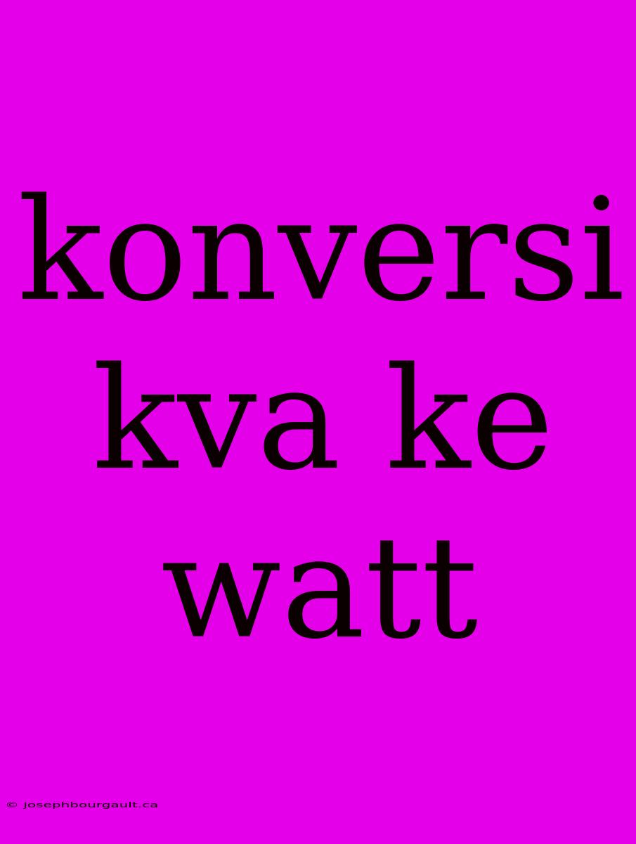 Konversi Kva Ke Watt