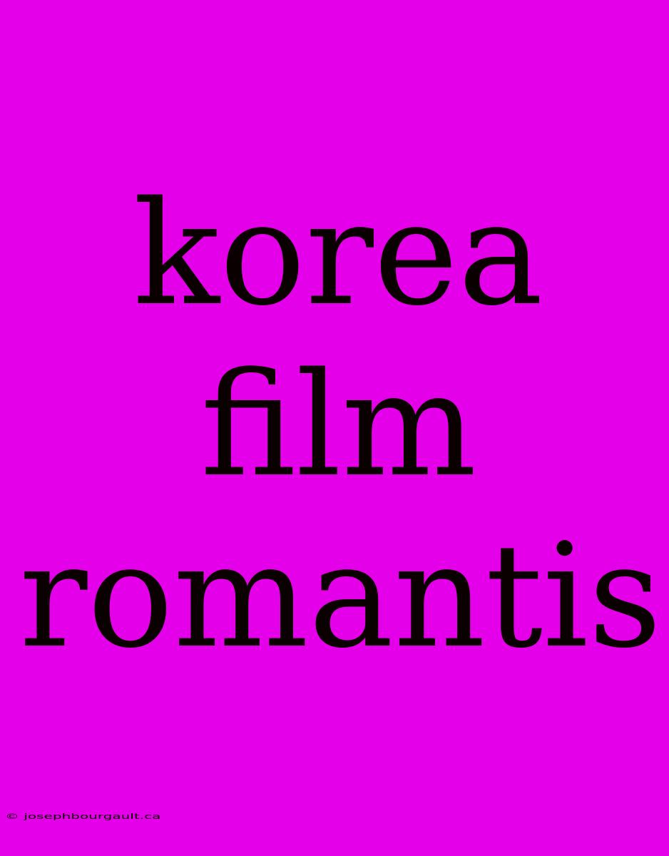 Korea Film Romantis