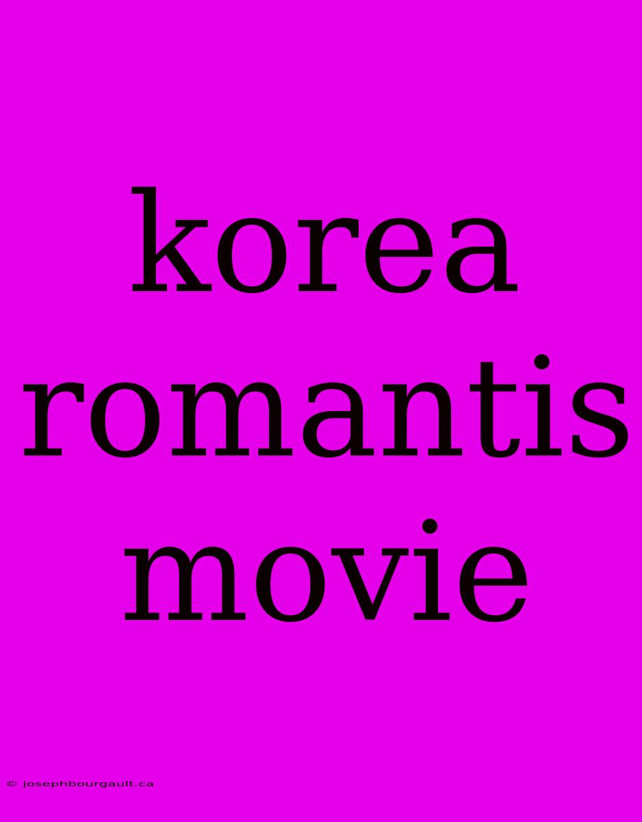 Korea Romantis Movie