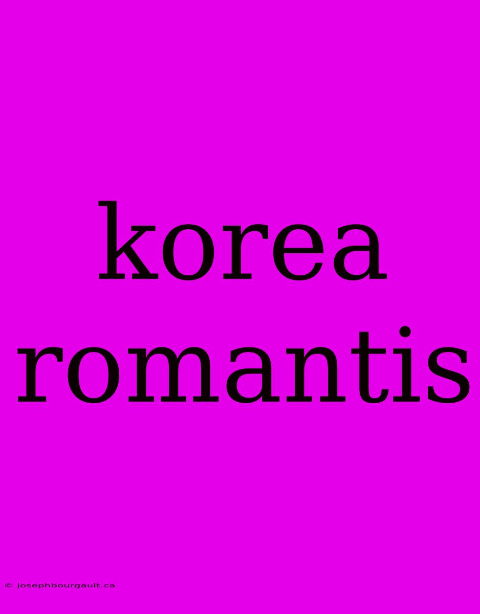 Korea Romantis