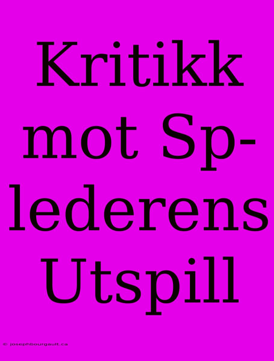 Kritikk Mot Sp-lederens Utspill