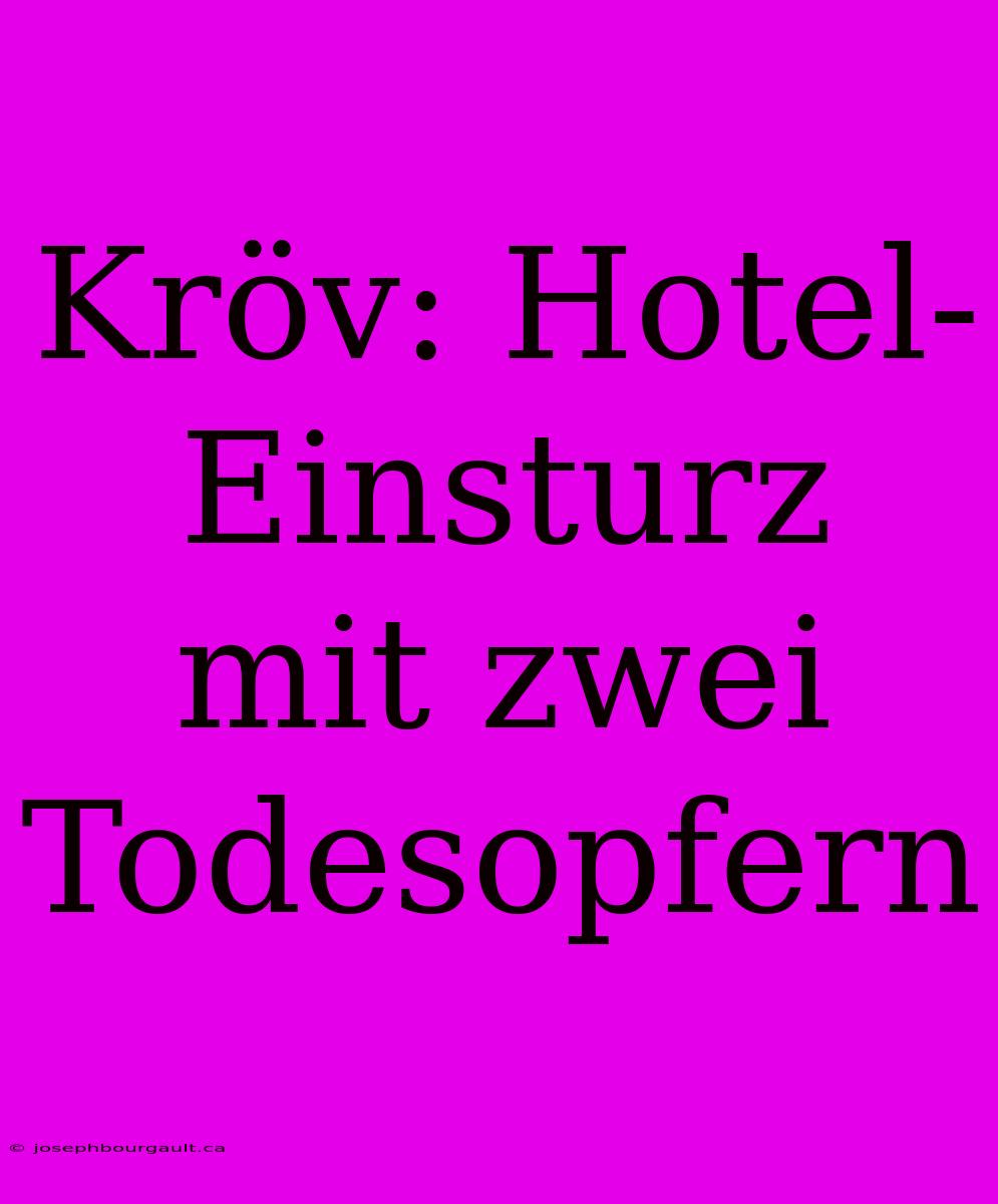 Kröv: Hotel-Einsturz Mit Zwei Todesopfern