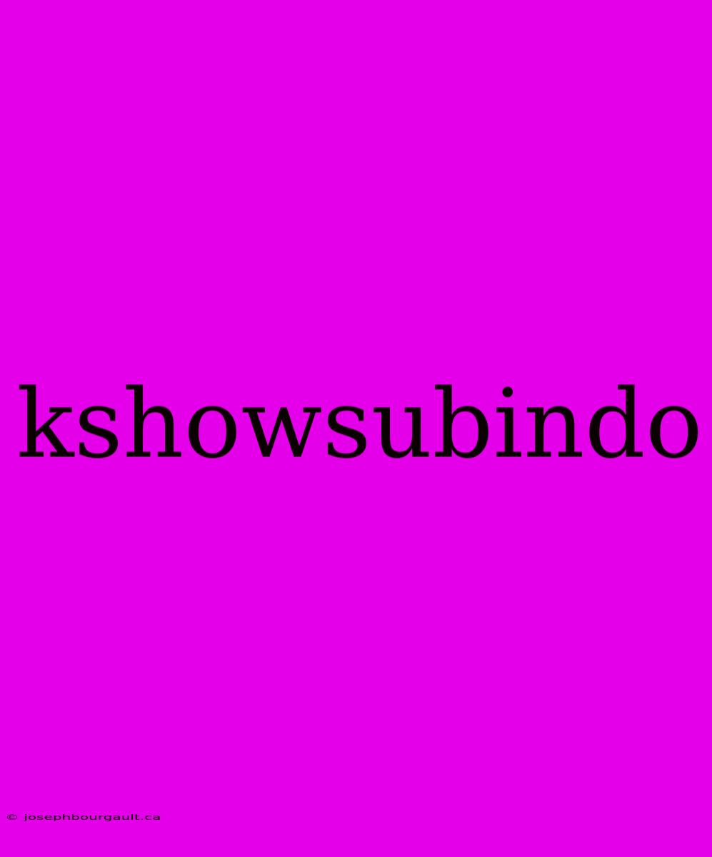 Kshowsubindo