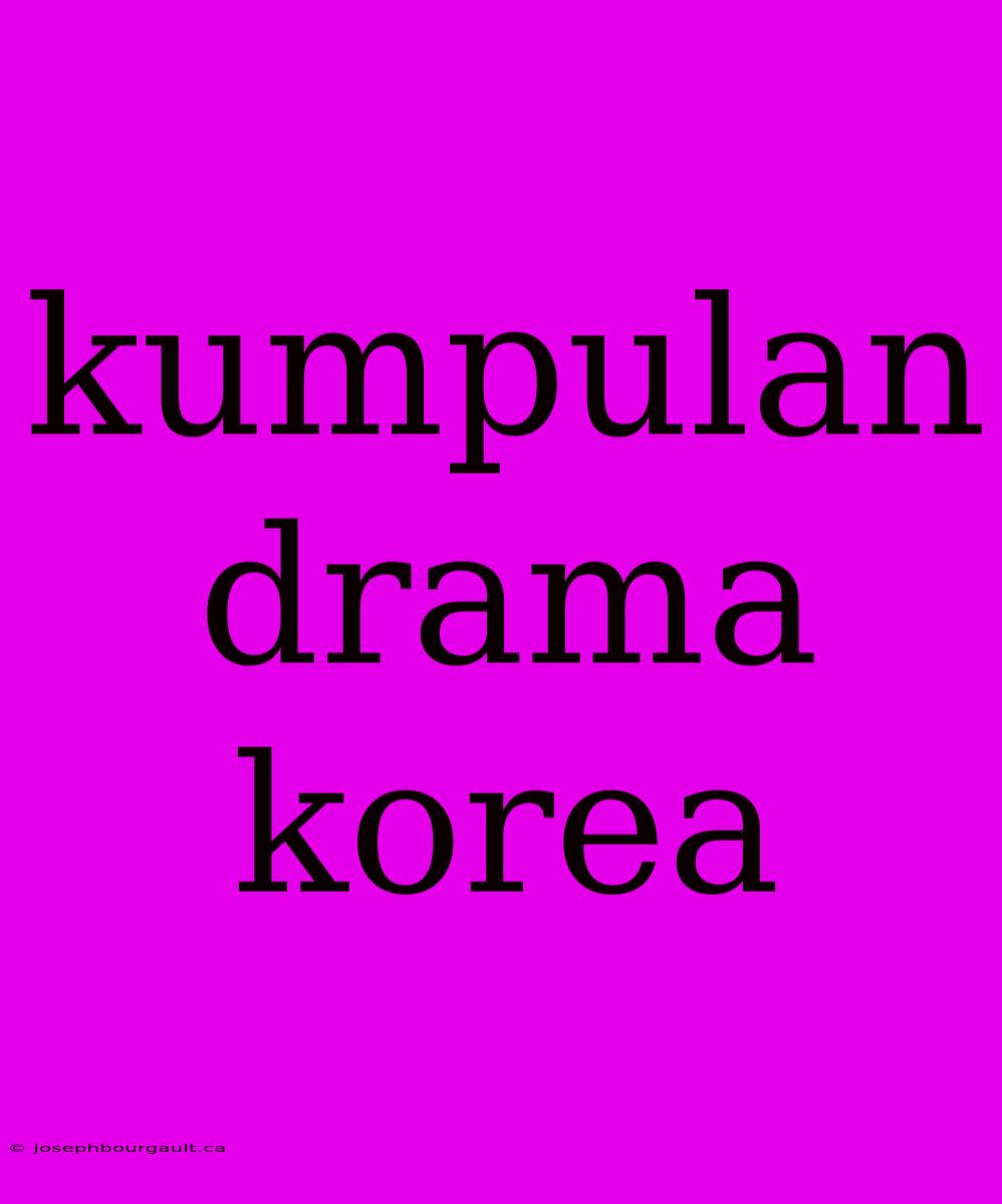 Kumpulan Drama Korea