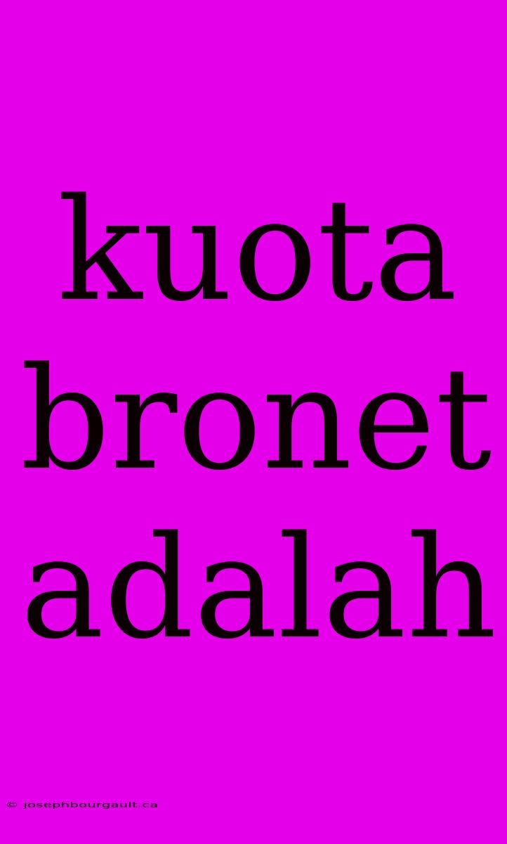 Kuota Bronet Adalah