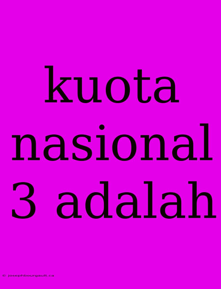 Kuota Nasional 3 Adalah