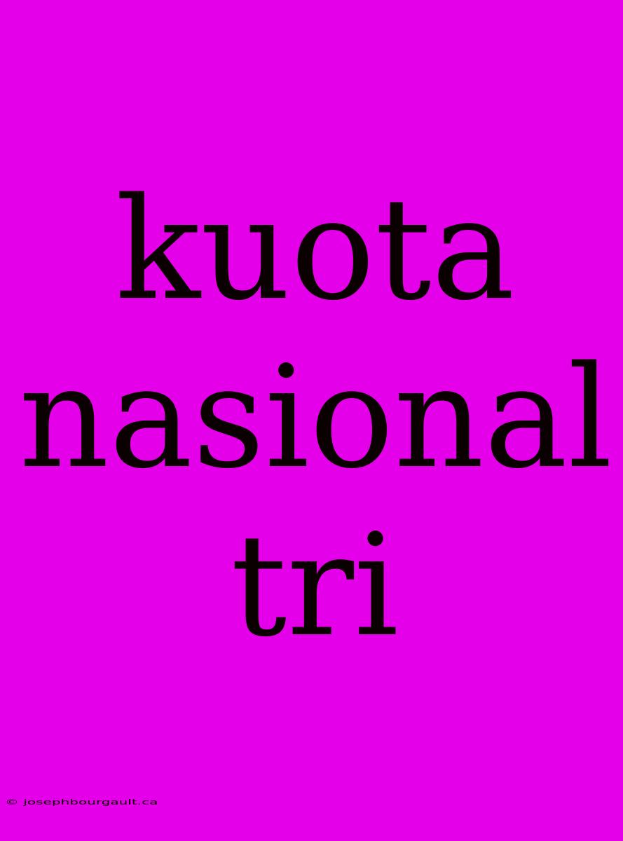 Kuota Nasional Tri