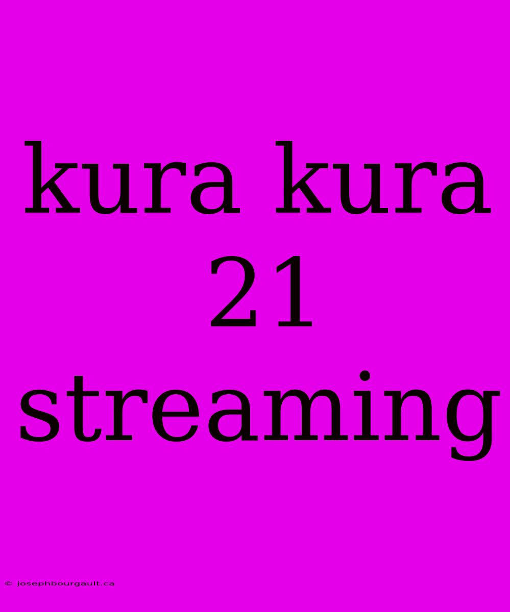 Kura Kura 21 Streaming