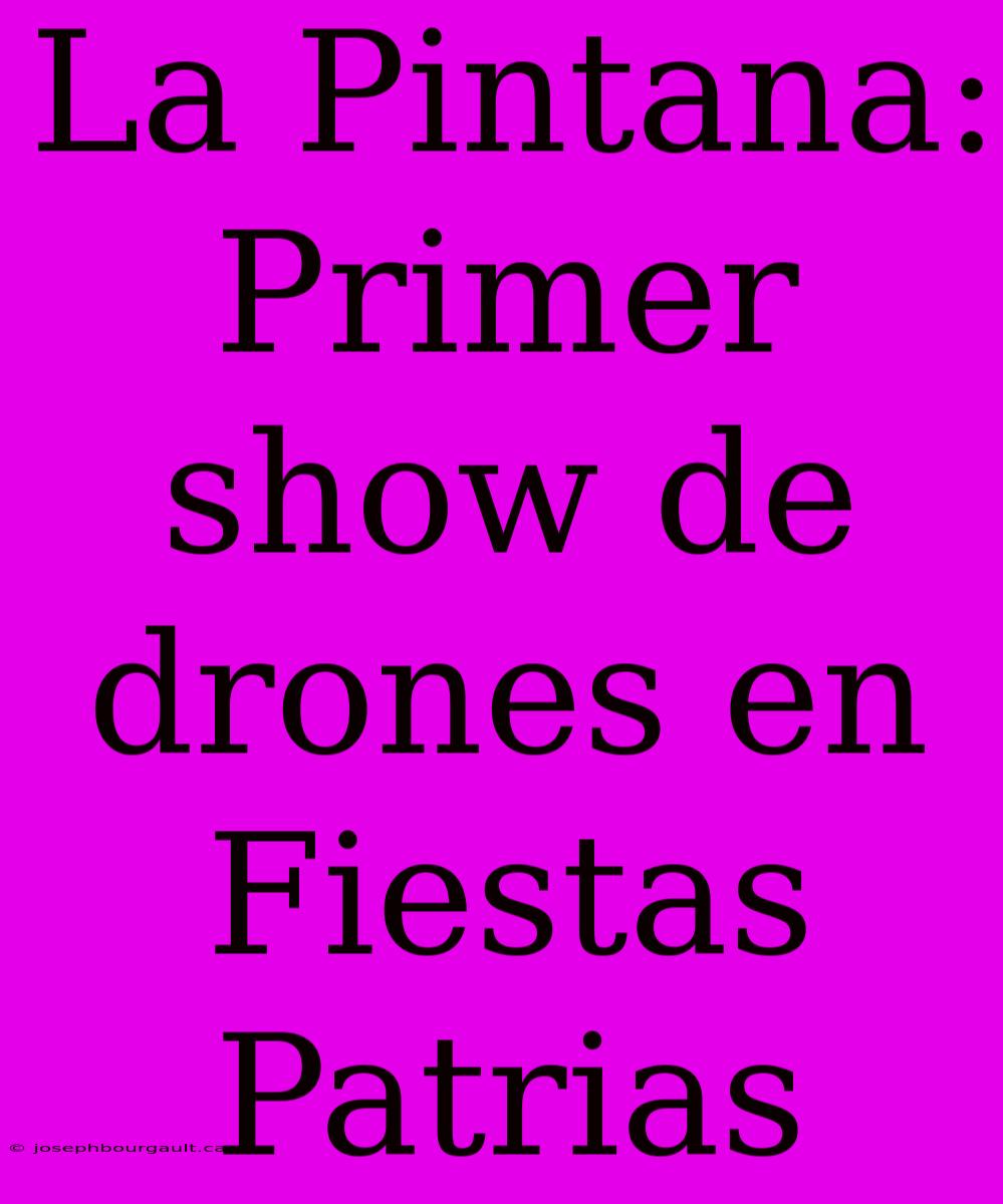 La Pintana: Primer Show De Drones En Fiestas Patrias