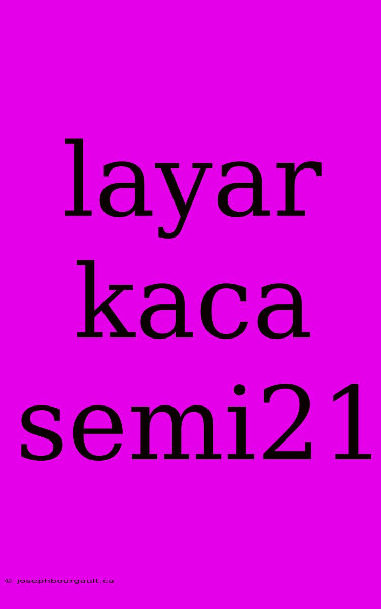 Layar Kaca Semi21