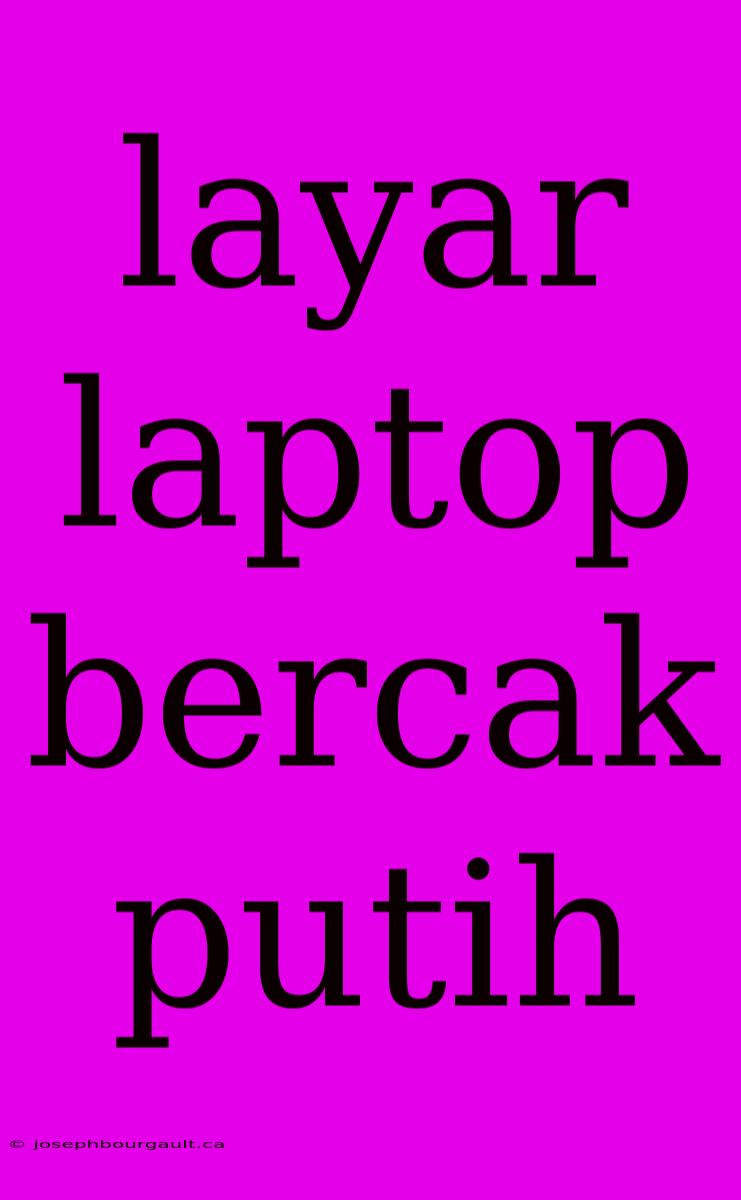 Layar Laptop Bercak Putih