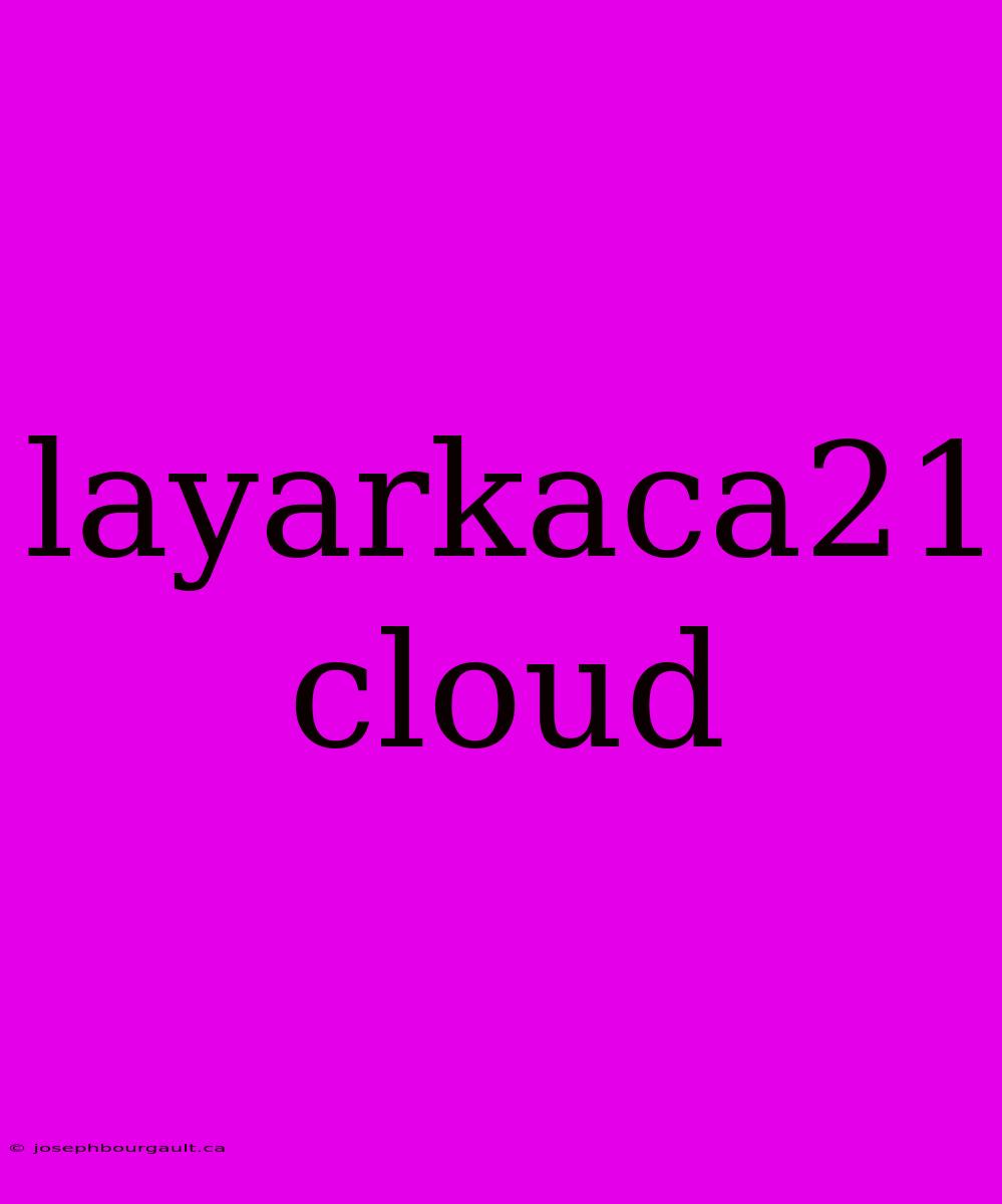 Layarkaca21 Cloud