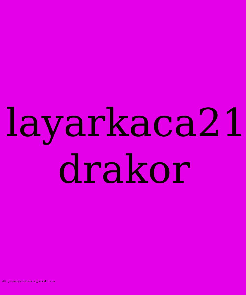 Layarkaca21 Drakor