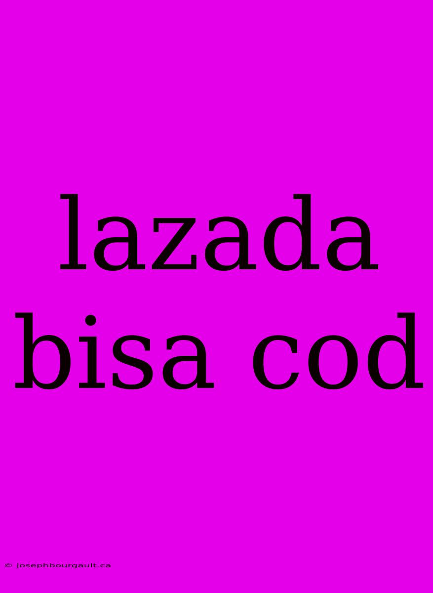 Lazada Bisa Cod