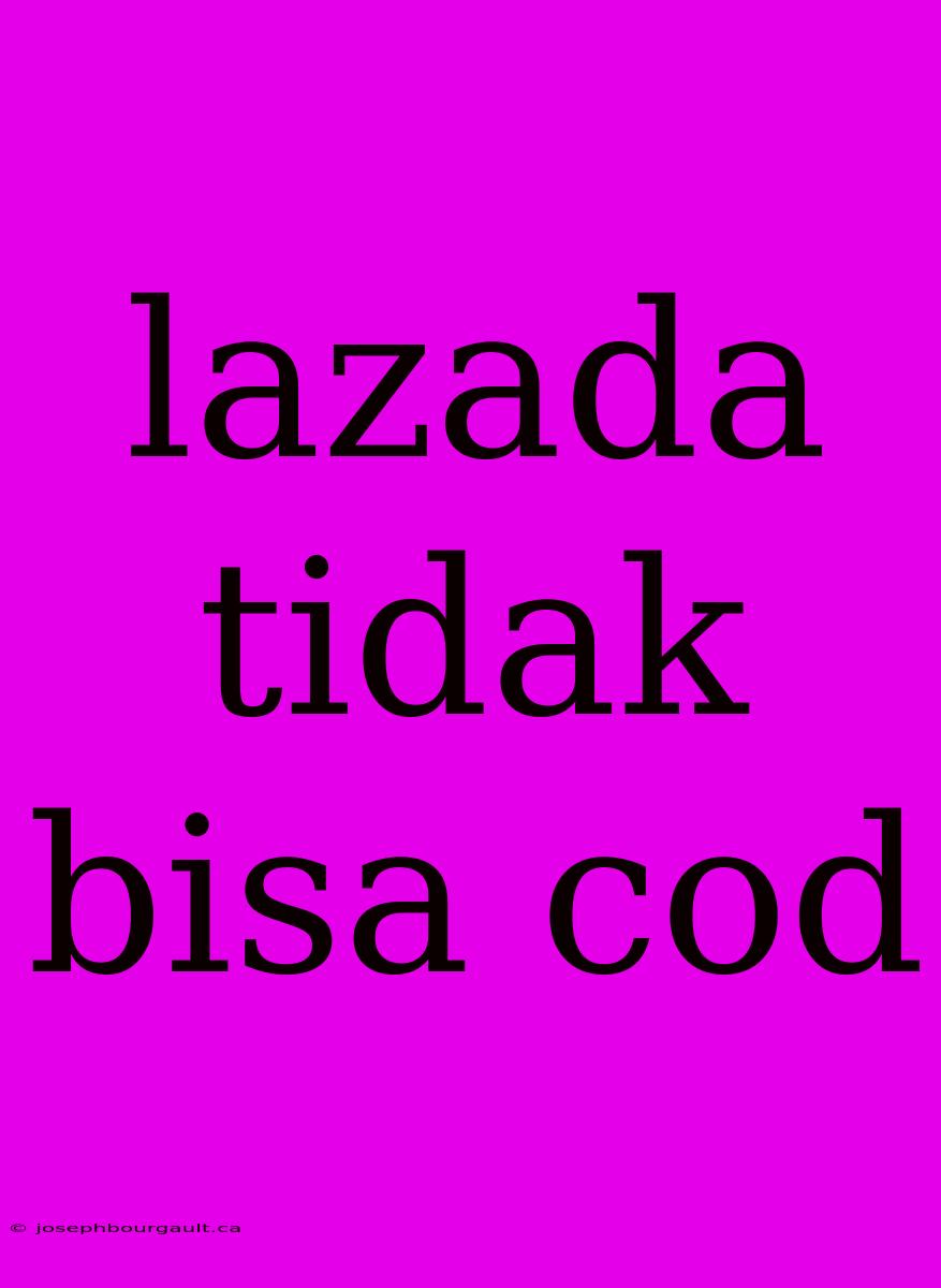 Lazada Tidak Bisa Cod