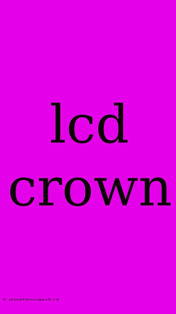 Lcd Crown