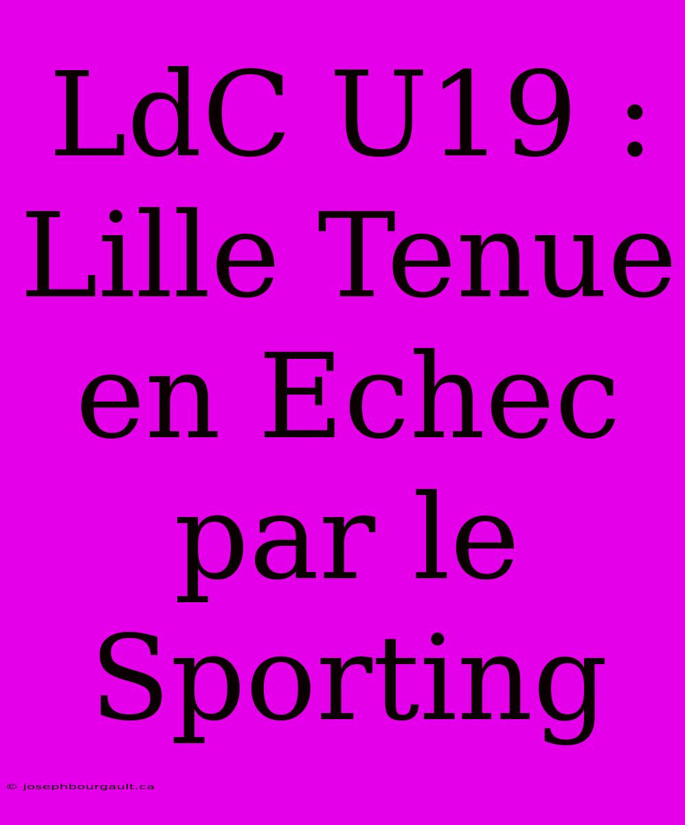 LdC U19 : Lille Tenue En Echec Par Le Sporting