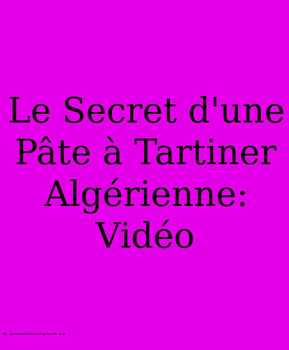 Le Secret D'une Pâte À Tartiner Algérienne: Vidéo