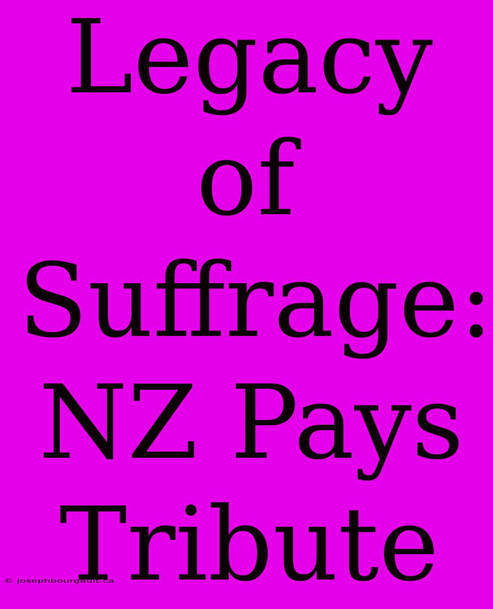 Legacy Of Suffrage: NZ Pays Tribute