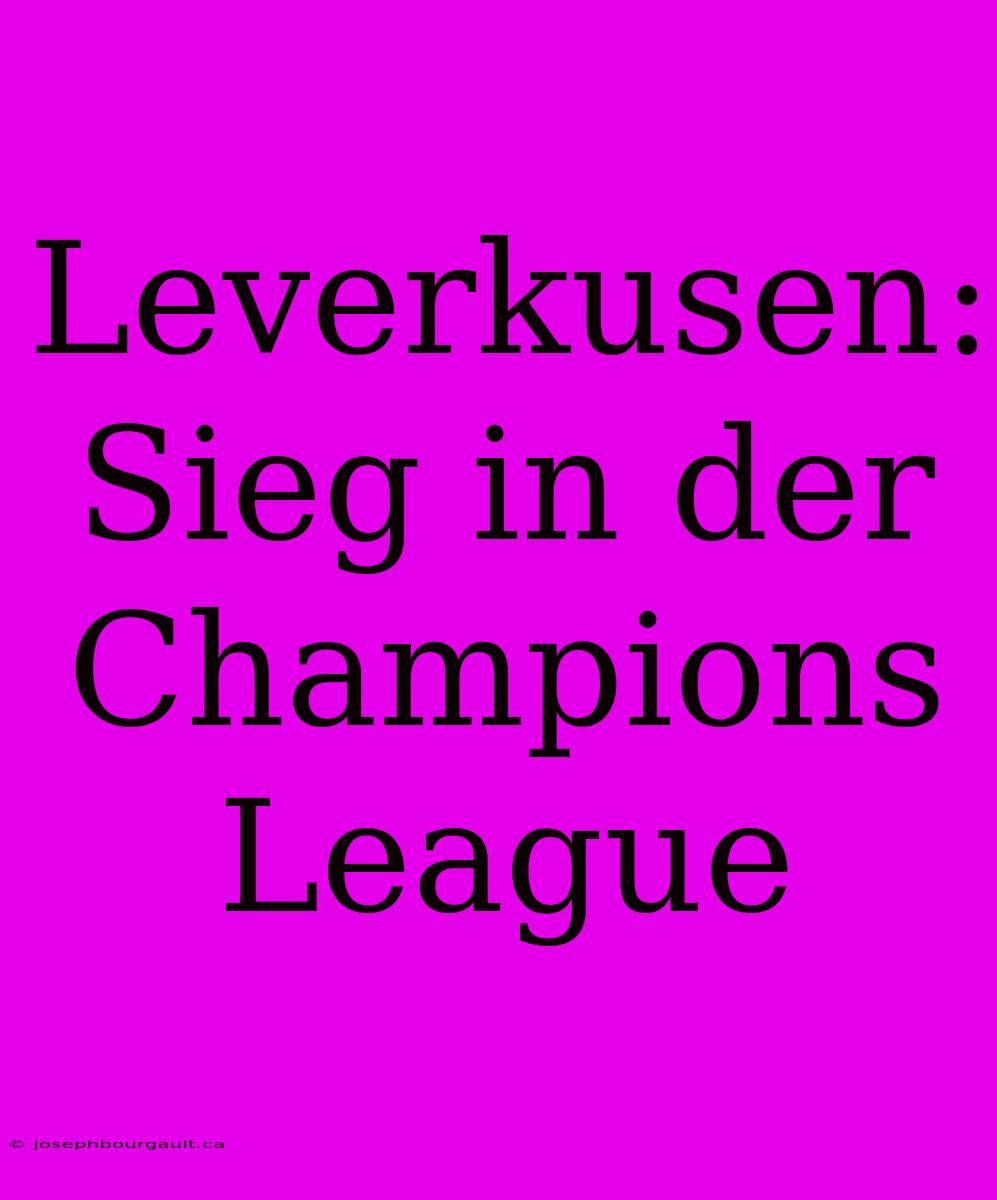 Leverkusen: Sieg In Der Champions League