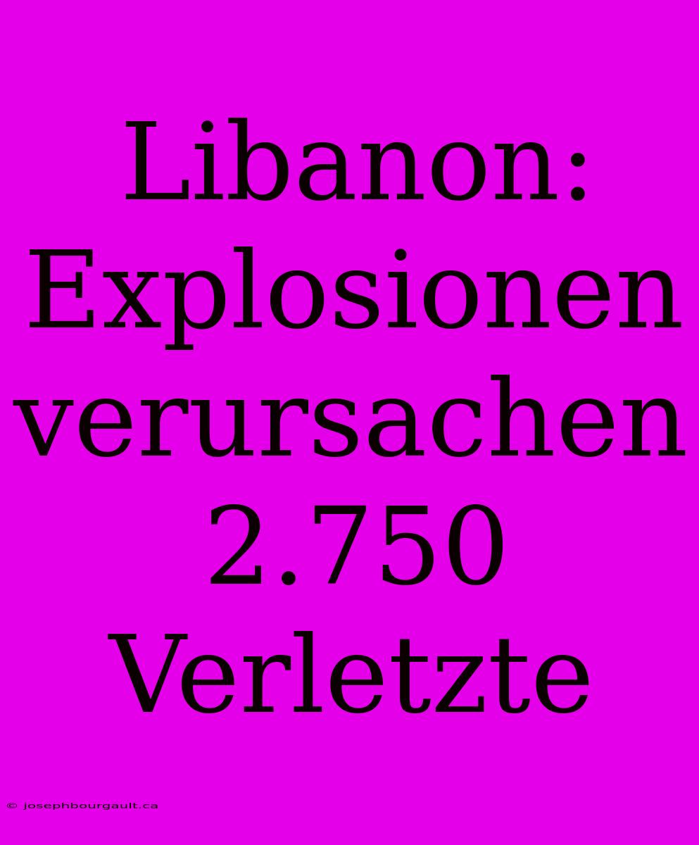 Libanon: Explosionen Verursachen 2.750 Verletzte