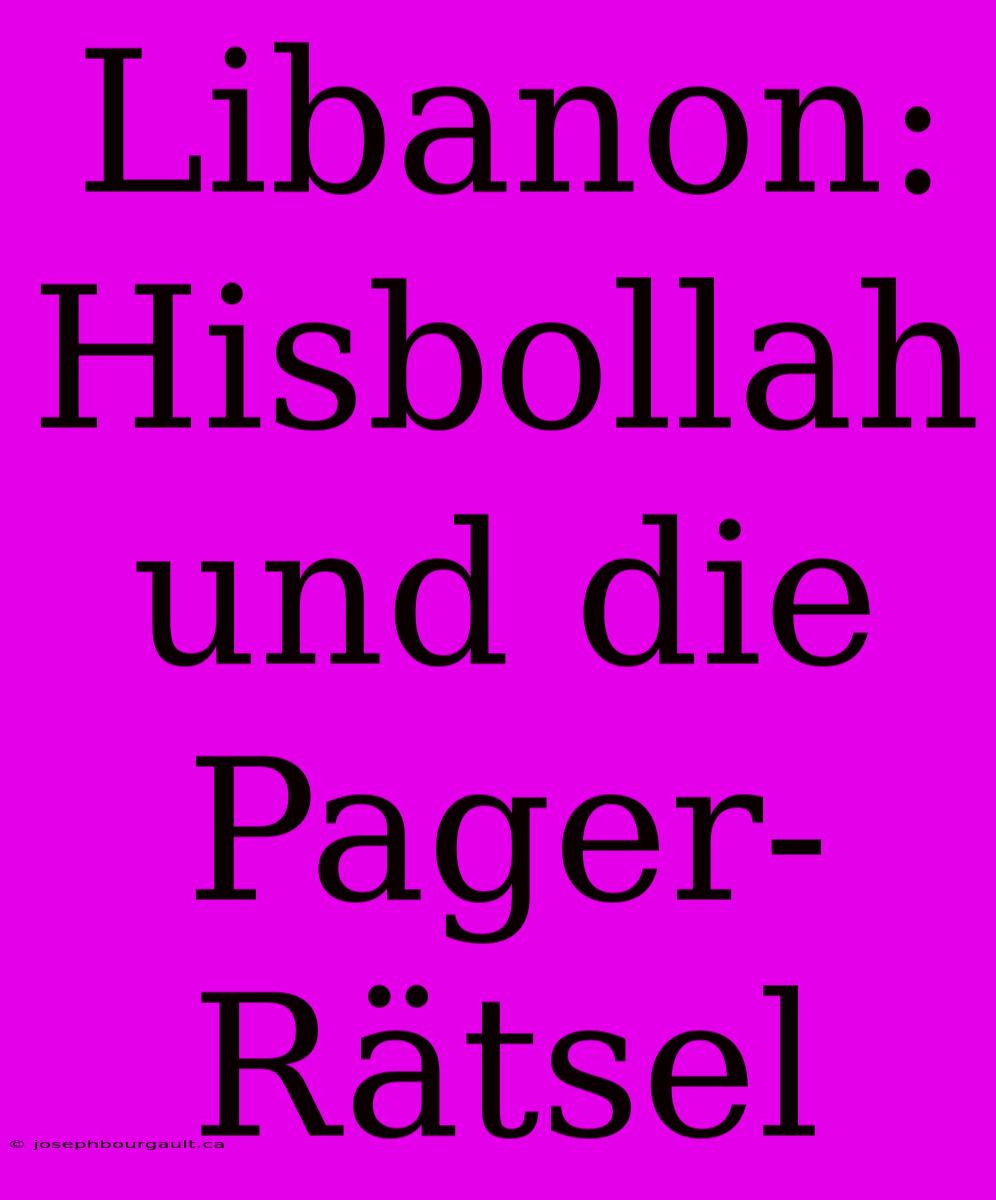 Libanon: Hisbollah Und Die Pager-Rätsel