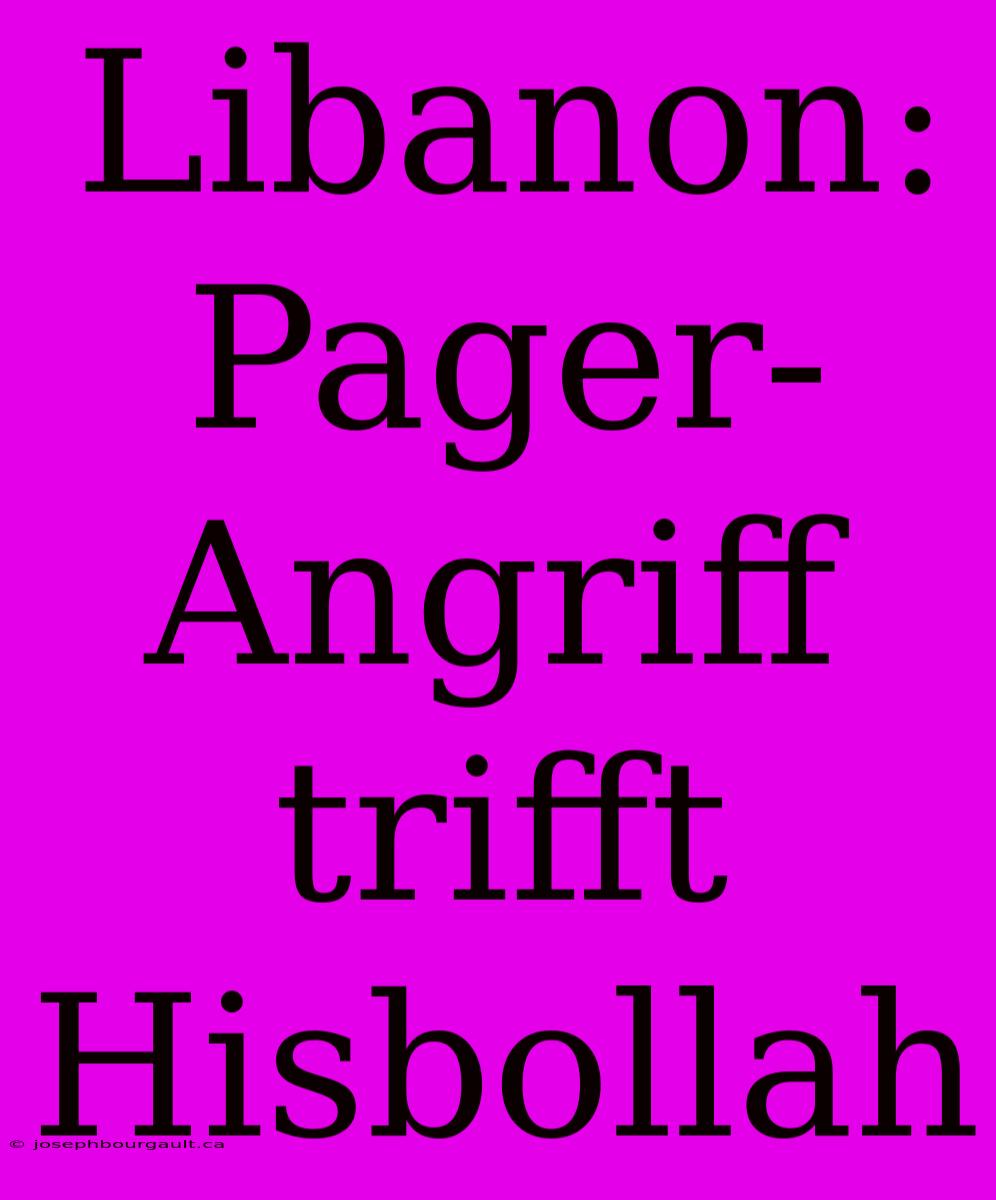 Libanon: Pager-Angriff Trifft Hisbollah