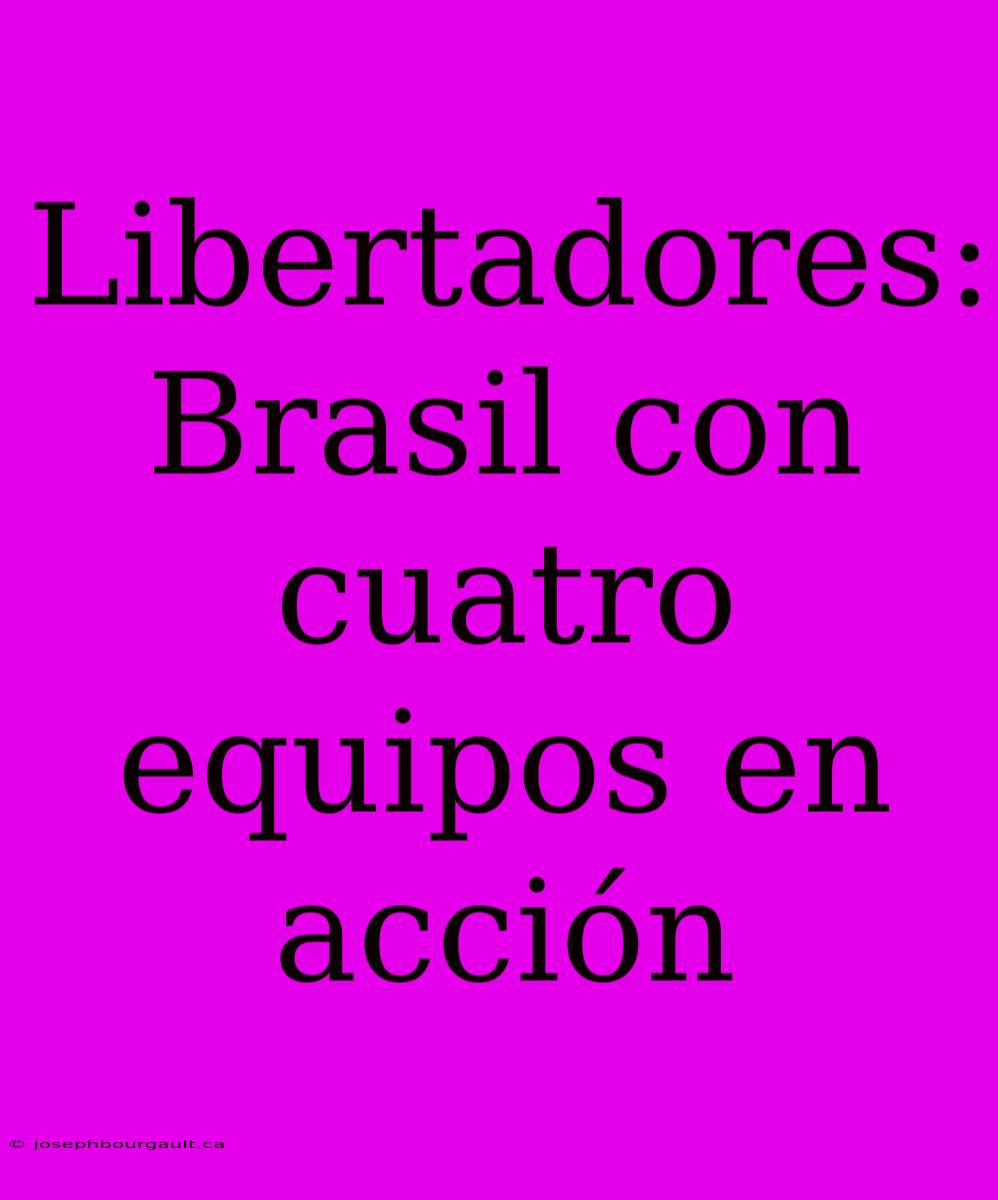 Libertadores: Brasil Con Cuatro Equipos En Acción