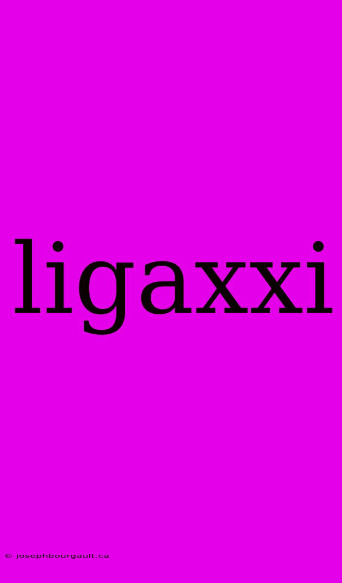 Ligaxxi