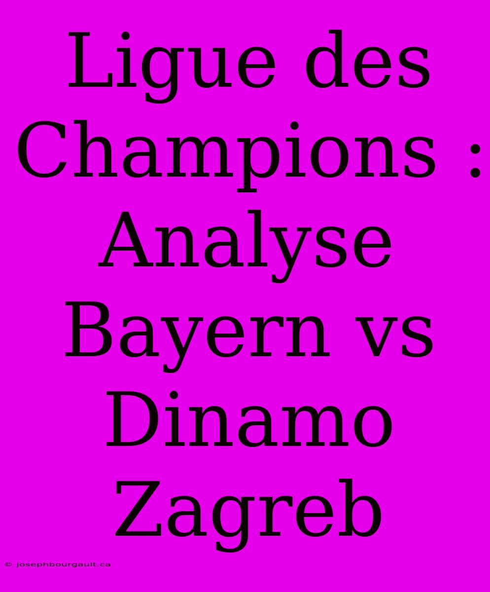 Ligue Des Champions : Analyse Bayern Vs Dinamo Zagreb