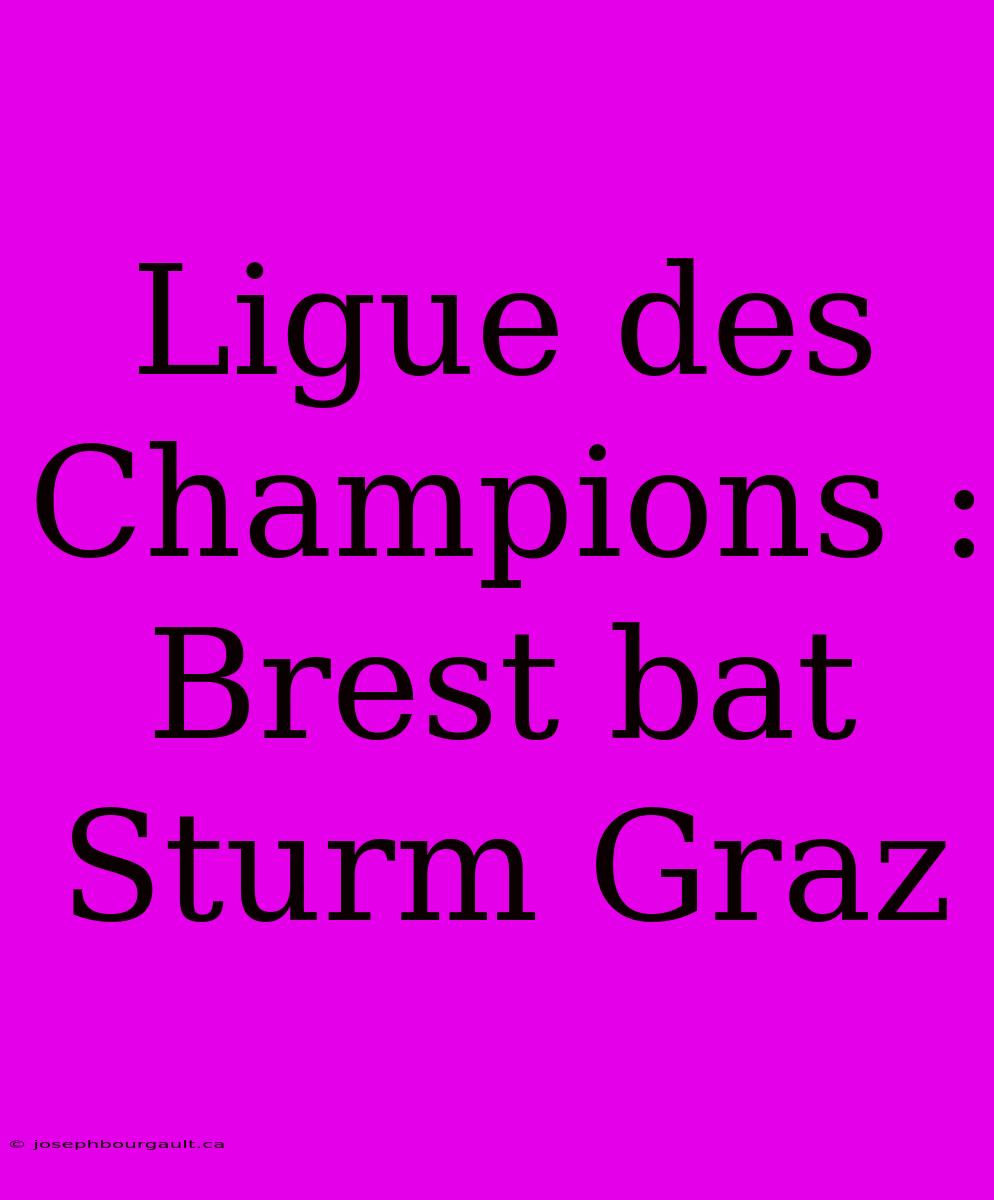 Ligue Des Champions : Brest Bat Sturm Graz