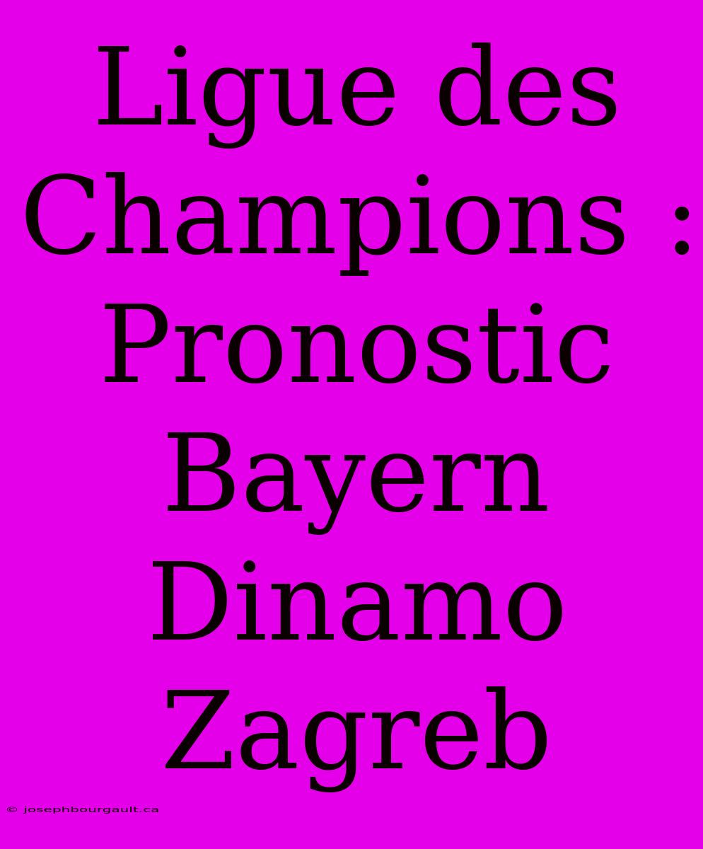 Ligue Des Champions : Pronostic Bayern Dinamo Zagreb