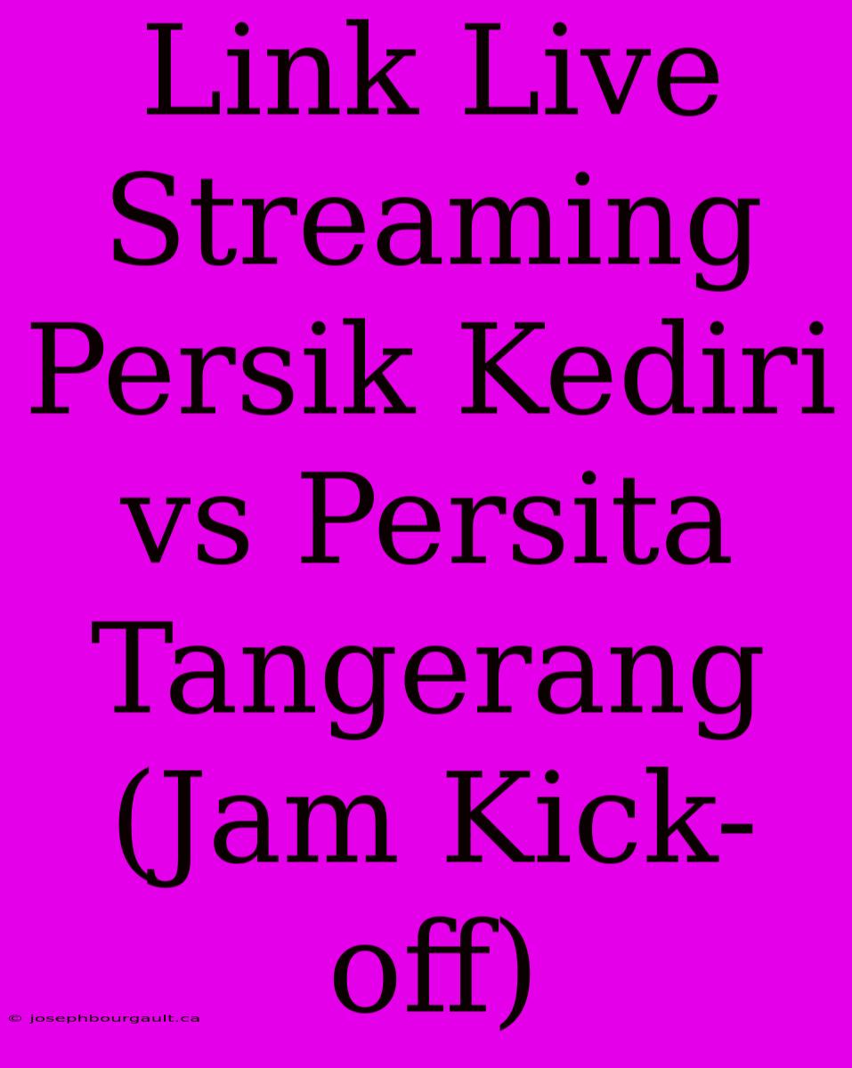 Link Live Streaming Persik Kediri Vs Persita Tangerang (Jam Kick-off)