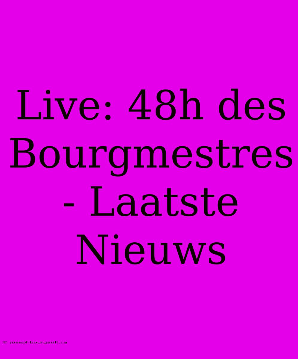 Live: 48h Des Bourgmestres - Laatste Nieuws