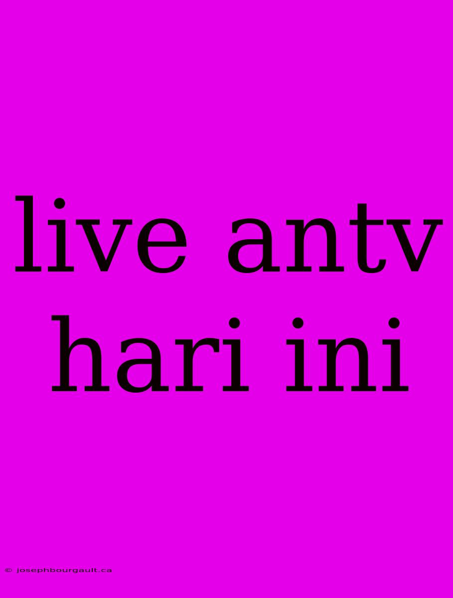 Live Antv Hari Ini