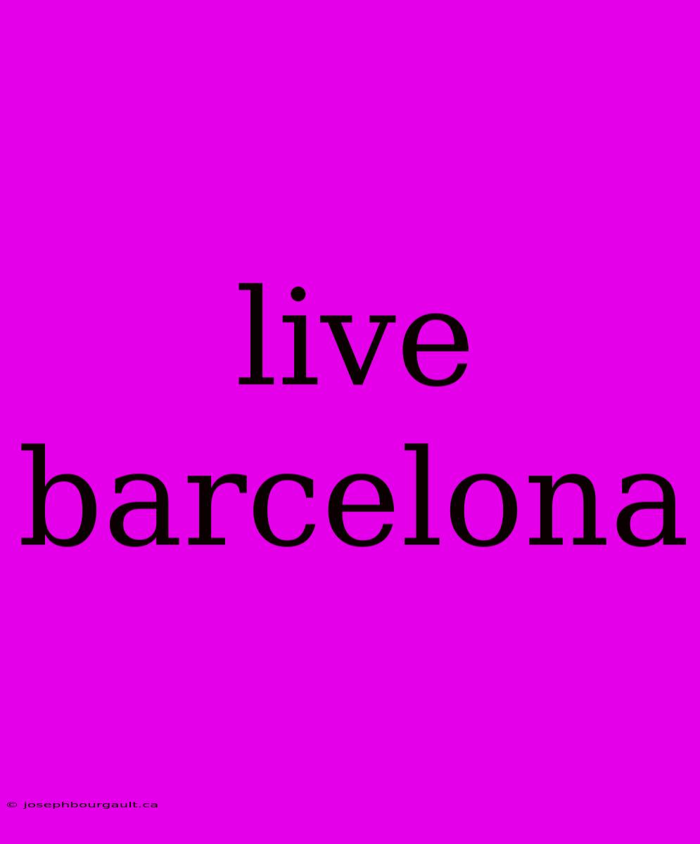 Live Barcelona