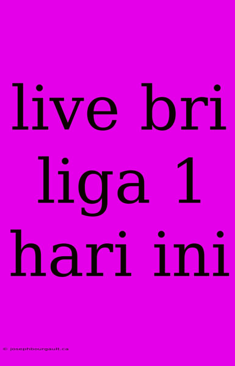 Live Bri Liga 1 Hari Ini