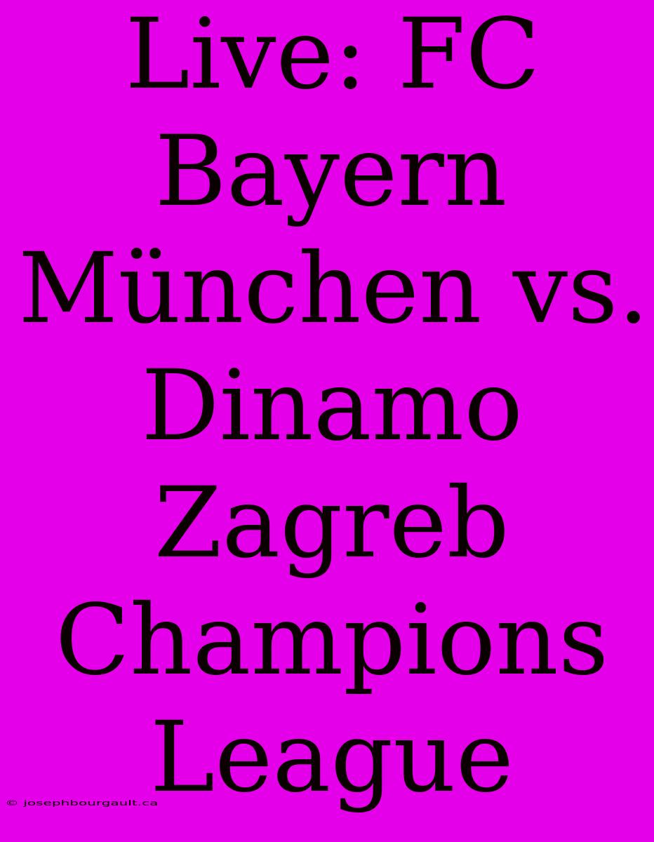 Live: FC Bayern München Vs. Dinamo Zagreb Champions League